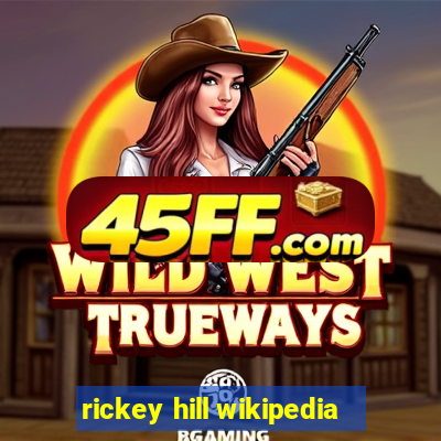rickey hill wikipedia